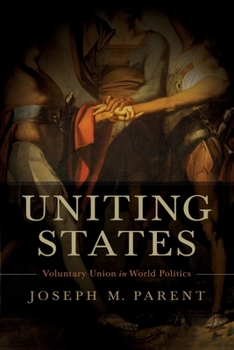 Paperback Uniting States: Voluntary Union in World Politics Book