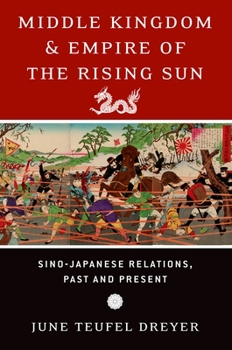 Paperback Middle Kingdom and Empire of the Rising Sun: Sino-Japanese Relations, Past and Present Book