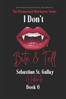 Paperback I Don't Bite & Tell: Sebastian St. Gallay Book