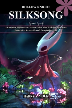 HOLLOW KNIGHT SILKSONG GAME GUIDE