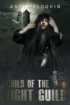 Child of the Night Guild - Book #1 of the Queen of Thieves