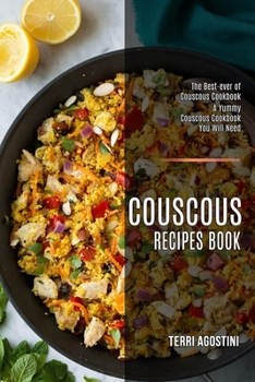 Paperback Couscous Recipes Book: The Best-ever of Couscous Cookbook (A Yummy Couscous Cookbook You Will Need) Book