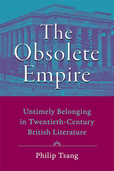 The Obsolete Empire: Untimely Belonging in Twentieth-Century British Literature