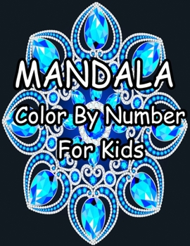 Mandala Color by Number for Kids: Beautiful Color by Number Mandalas