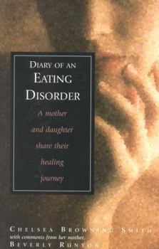 Paperback Diary of an Eating Disorder: A Mother and Daughter Share Their Healing Journey Book
