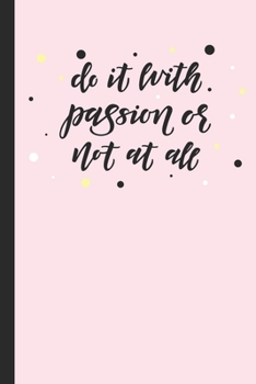 Paperback Do It With Passion: Pink Lined Notebook for Women and Girls - Diary, Journal, To Do List and Notes - Inspirational Calligraphy Quote Desig Book