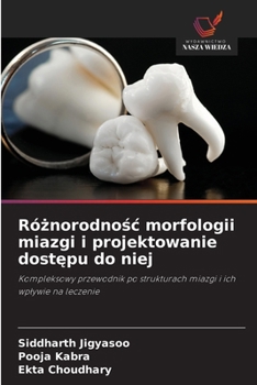 Róznorodnosc morfologii miazgi i projektowanie dostepu do niej