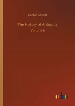 Paperback The History of Antiquity: Volume 6 Book