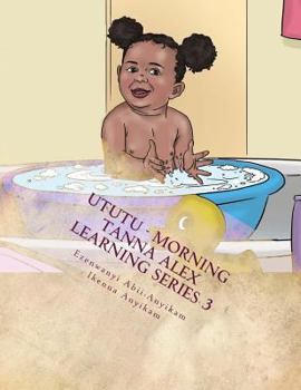 Paperback Ututu -Morning: Tanna Alex Learning Series Book 3 Book