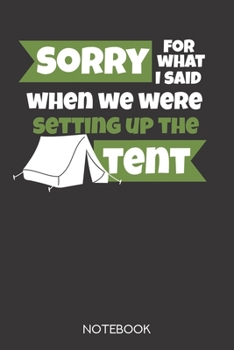 Paperback Sorry for what I said when we were setting up the tent: Notebook with 120 blank pages in 6x9 inch format Book