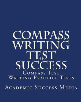 Paperback Compass Writing Test Success: Compass Test Writing Practice Tests Book