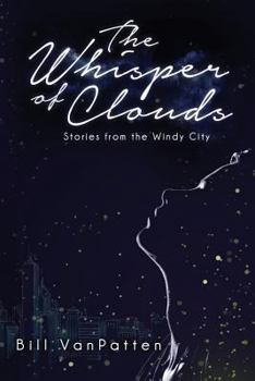 The Whisper of Clouds: Stories from the Windy City