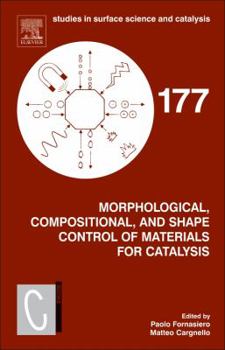 Hardcover Morphological, Compositional, and Shape Control of Materials for Catalysis: Volume 177 Book