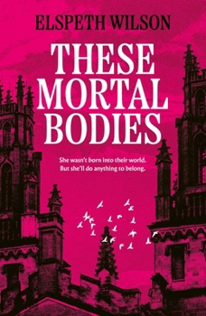 Hardcover These Mortal Bodies: a gripping and atmospheric dark academia novel about toxic female friendships and obssession Book