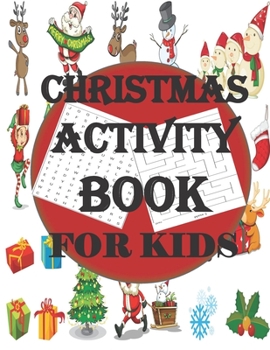 Paperback Christmas Activity Book for Kids: Super Fun Thanksgiving Activities - For Hours of Play! - Coloring Pages, Mazes and Search Word & Much More Book