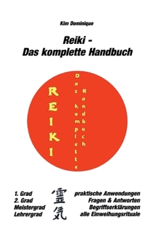 Paperback Reiki - Das komplette Handbuch: Theorie, Praxis und FAQ aller vier Reiki-Grade nach Dr. Mikao Usui [German] Book