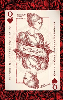 Alice's Adventures in Underland: the Queen of Stilled Hearts - Book  of the Queen of Stilled Hearts