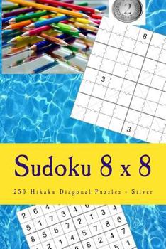 Paperback Sudoku 8 x 8 - 250 Hikaku Diagonal Puzzles - Silver: Great option to relax Book