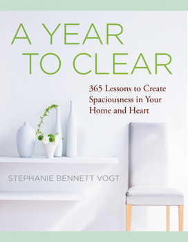 Paperback A Year to Clear: A Daily Guide to Creating Spaciousness in Your Home and Heart Book