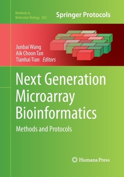 Next Generation Microarray Bioinformatics - Book #802 of the Methods in Molecular Biology