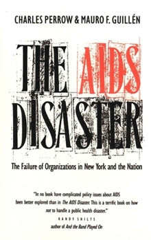 Paperback The AIDS Disaster: The Failure of Organizations in New York and the Nation Book