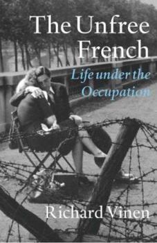 Hardcover Unfree French: Life Under The Occupation Book