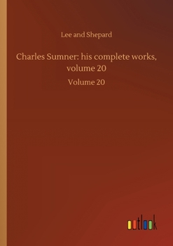 Paperback Charles Sumner: his complete works, volume 20: Volume 20 Book