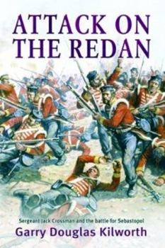 Hardcover Attack on the Redan: Sergeant Jack Crossman and the Battle for Sebastopol Book