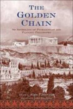 Paperback The Golden Chain: An Anthology of Pythagorean and Platonic Philosophy Book