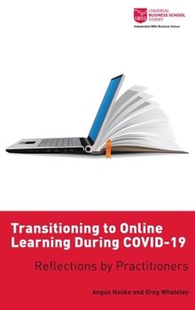 Hardcover Transitioning to Online Learning During COVID-19: Reflections by Practitioners Book