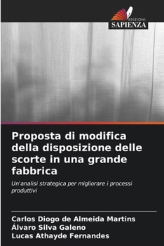 Proposta di modifica della disposizione delle scorte in una grande fabbrica (Italian Edition)