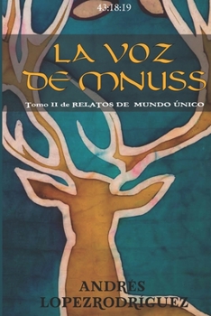Paperback La voz de Mnuss: Tomo II de Relatos de Mundo ?nico [Spanish] Book