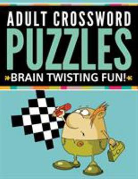 Paperback Adult Crossword Puzzles: Brain Twisting Fun! Book
