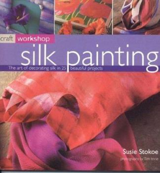 Paperback Silk Painting (Craft Workshop) Book