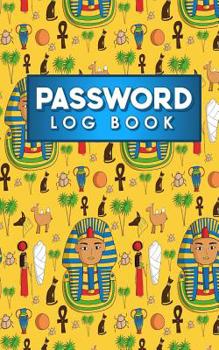 Paperback Password Log Book: Email Password Organizer, Password Keeper Book, Passcode Diary, Password Storage Book, Cute Ancient Egypt Pyramids Cov Book