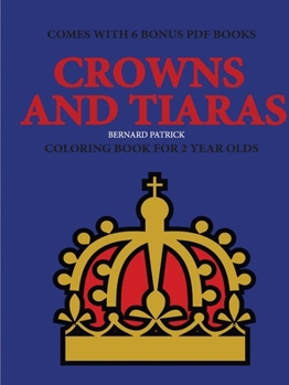 Paperback Coloring Books for 2 Year Olds (Crowns and Tiaras) Book