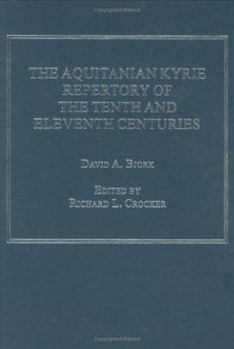 Hardcover The Aquitanian Kyrie Repertory of the Tenth and Eleventh Centuries Book