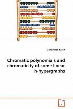 Paperback Chromatic polynomials and chromaticity of some linear h-hypergraphs Book