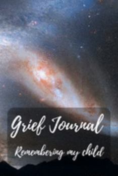 Paperback Grief Journal Remembering my Child: Grieving The Loss Of Your Child Book