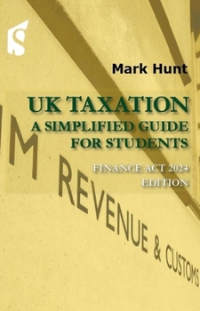 Paperback UK Taxation: A Simplified Guide for Students, Finance ACT 2024 Edition Book