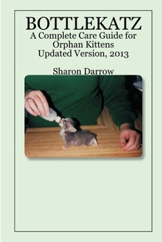 Paperback Bottlekatz: A Complete Care Guide for Orphan Kittens Book