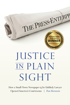 Paperback Justice in Plain Sight: How a Small-Town Newspaper and Its Unlikely Lawyer Opened America's Courtrooms Book