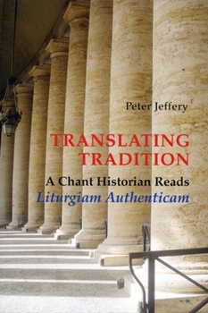 Paperback Translating Tradition: A Chant Historian Reads Liturgiam Authenticam Book