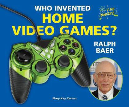 Library Binding Who Invented Home Video Games? Ralph Baer Book