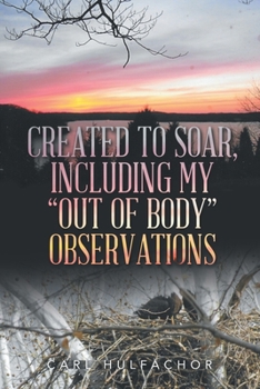 Paperback Created to Soar, Including My "Out of Body" Observations Book