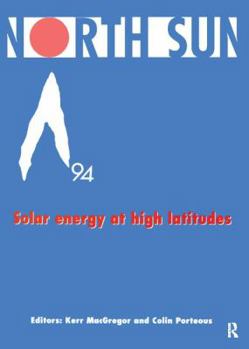 North Sun '94: Solar Energy at High Latitudes