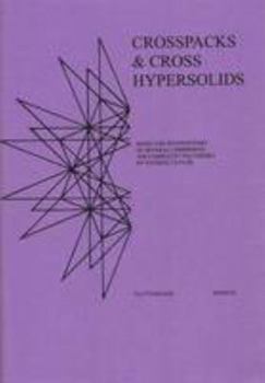 Paperback Crosspacks & Cross Hypersolids: Being the Seventh Part of Several Comprising the Complete? Polyhedra Book