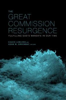 Paperback The Great Commission Resurgence: Fulfilling God's Mandate in Our Time Book