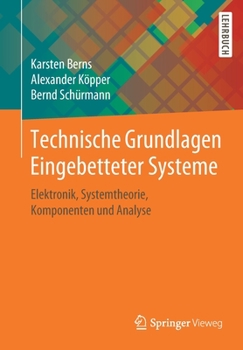 Paperback Technische Grundlagen Eingebetteter Systeme: Elektronik, Systemtheorie, Komponenten Und Analyse [German] Book