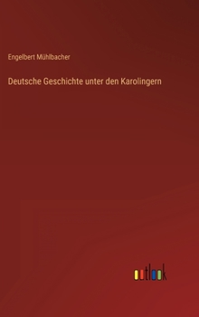 Hardcover Deutsche Geschichte unter den Karolingern [German] Book